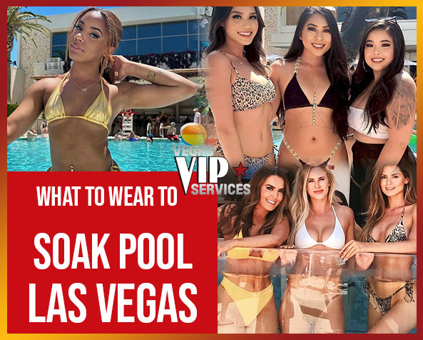 What_to_wear_to_soak pool_Las_Vegas vvs
