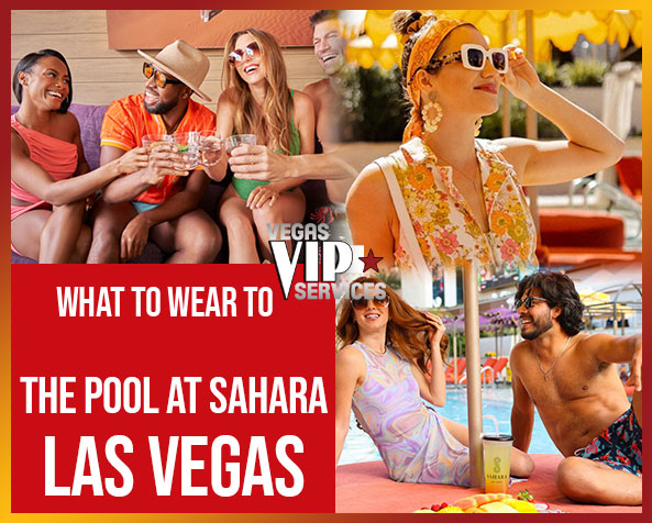 what to wear to the pool at sahara las vegas
